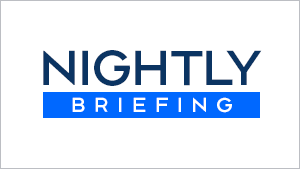 Nightly Briefing